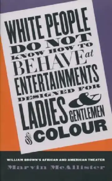 Cover of White People Do Not Know How to Behave at Entertainments Designed for Ladies & Gentlemen of Colour