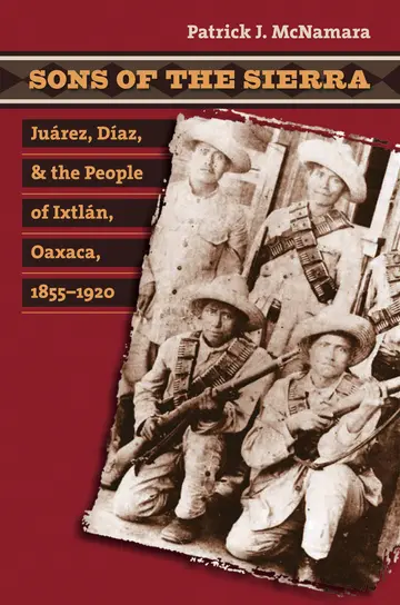 Cover of Sons of the Sierra, Juarez, Diaz, and the People of Ixtlan, Oaxaca, 1855-1920