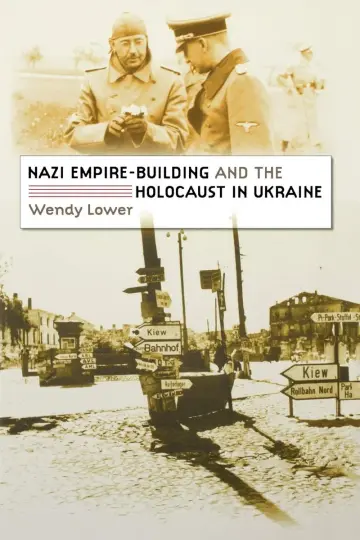 Cover of Nazi Empire-Building and the Holocaust in Ukraine