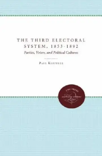 Cover of The Third Electoral System, 1853-1892