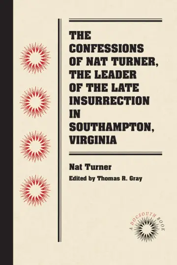 Cover of The Confessions of Nat Turner, the Leader of the Late Insurrection in Southampton, Va