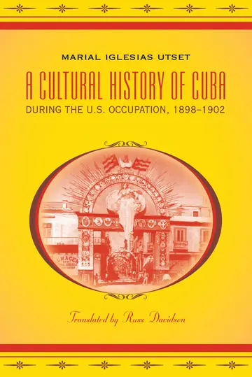Cover of A Cultural History of Cuba During the U.S. Occupation, 1898-1902