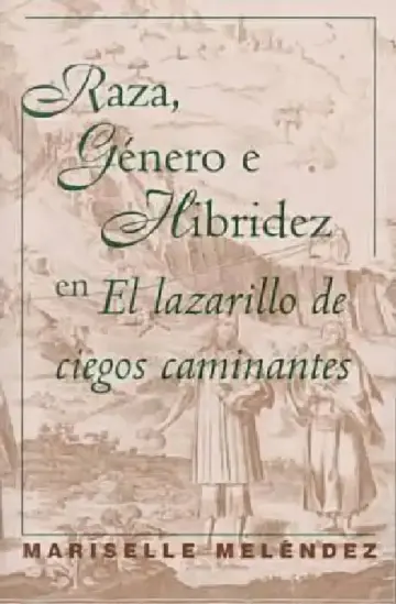 Cover of Raza, Género E Hibridez En El Lazarillo de Ciegos Caminantes