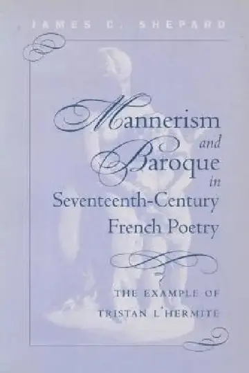 Cover of Mannerism and Baroque in Seventeenth-Century French Poetry