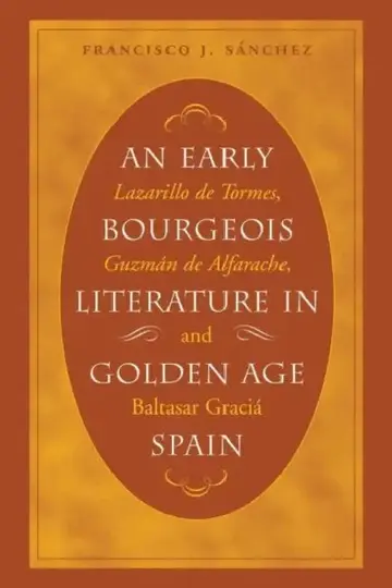Cover of An Early Bourgeois Literature in Golden Age Spain