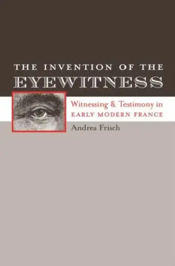 Cover of The Invention of the Eyewitness