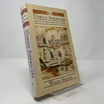 Cover of Unruly Americans and the Origins of the Constitution