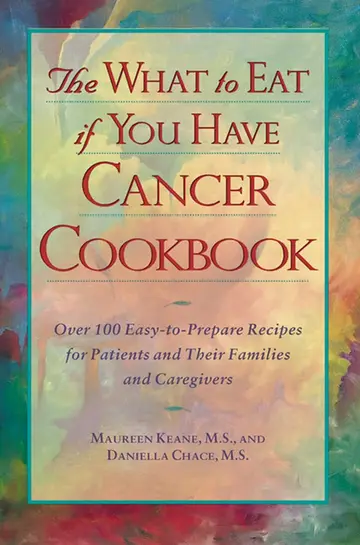 Cover of The What to Eat if You Have Cancer Cookbook