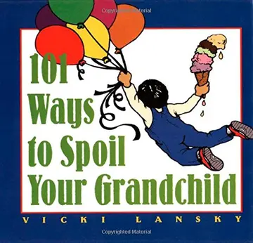Cover of 101 Ways to Spoil Your Grandchild