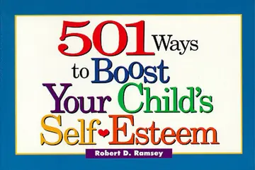 Cover of 501 Ways to Boost Your Child's Self-Esteem