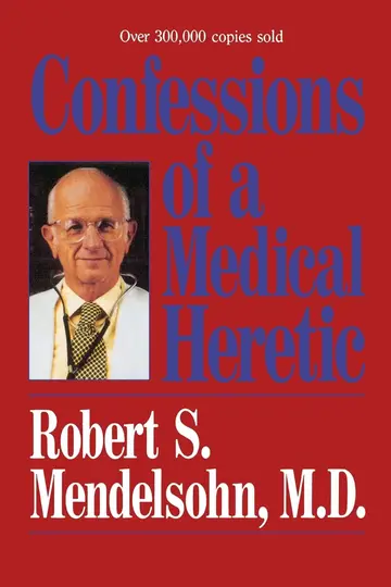 Cover of Confessions of a Medical Heretic