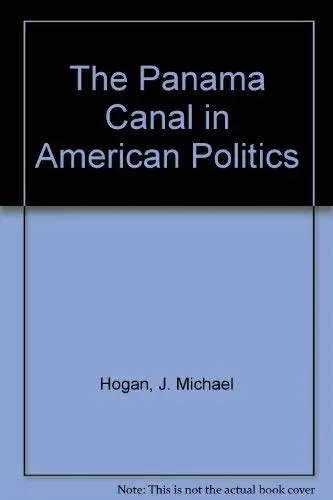 Cover of The Panama Canal in American Politics