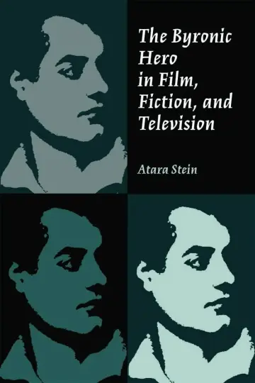 Cover of The Byronic Hero in Film, Fiction, and Television