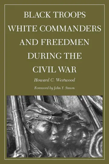 Cover of Black Troops, White Commanders and Freedmen during the Civil War