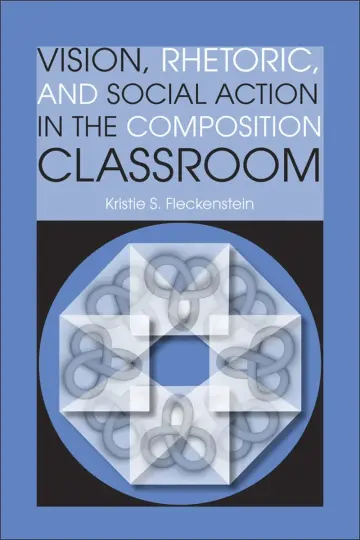 Cover of Vision, Rhetoric, and Social Action in the Composition Classroom