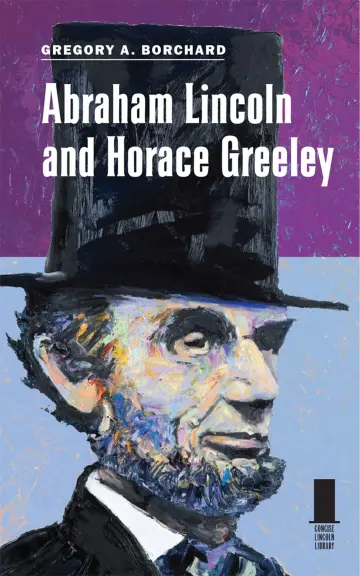 Cover of Abraham Lincoln and Horace Greeley