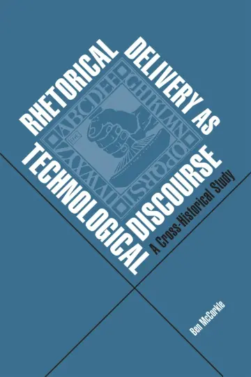 Cover of Rhetorical Delivery as Technological Discourse
