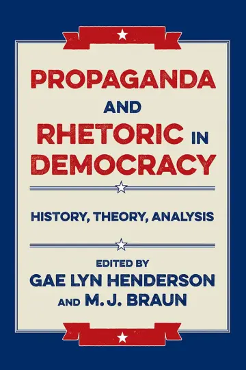 Cover of Propaganda and Rhetoric in Democracy