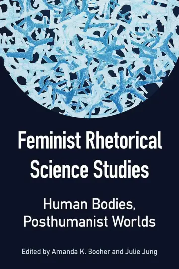 Cover of Feminist Rhetorical Science Studies