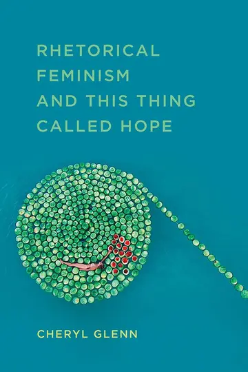 Cover of Rhetorical Feminism and This Thing Called Hope