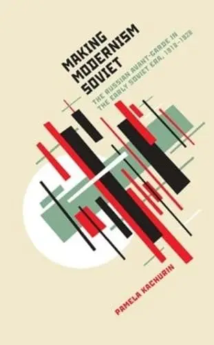 Cover of Making Modernism Soviet