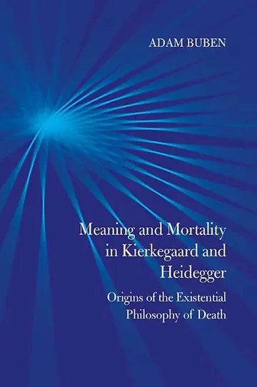 Cover of Meaning and Mortality in Kierkegaard and Heidegger