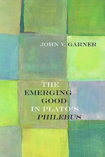 Cover of The Emerging Good in Plato's Philebus