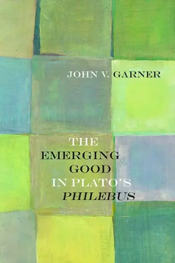 Cover of The Emerging Good in Plato's Philebus
