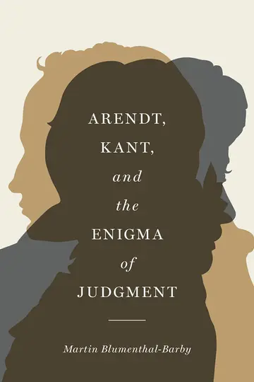 Cover of Arendt, Kant, and the Enigma of Judgment
