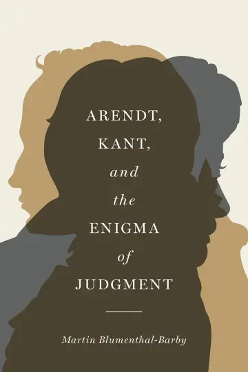 Cover of Arendt, Kant, and the Enigma of Judgment