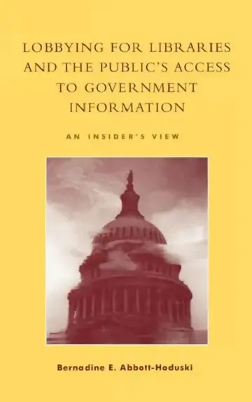 Cover of Lobbying for Libraries and the Public's Access to Government Information