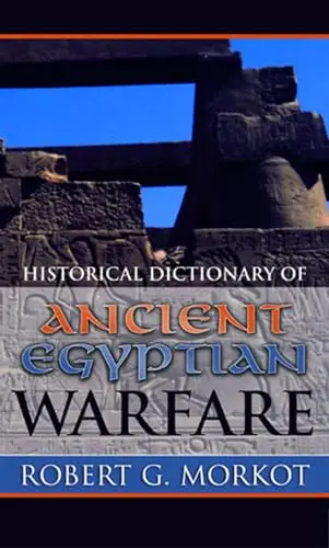 Cover of Historical Dictionary of Ancient Egyptian Warfare