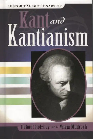Cover of Historical Dictionary of Kant and Kantianism