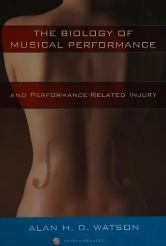 Cover of The Biology of Musical Performance and Performance-Related Injury [With CDROM]