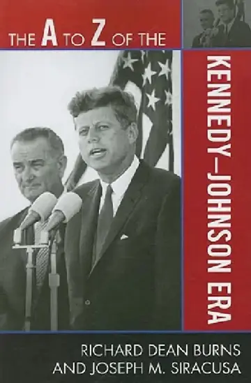 Cover of The A to Z of the Kennedy-Johnson Era