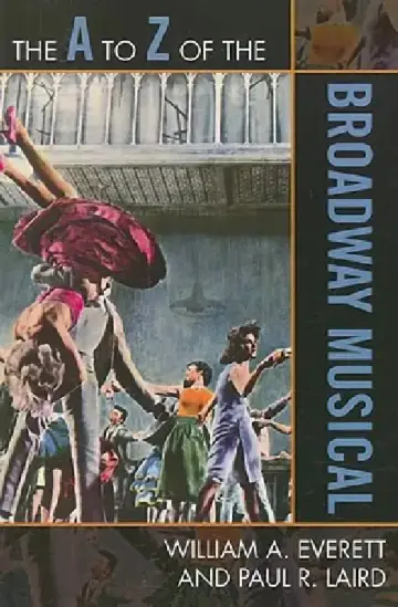 Cover of The A to Z of the Broadway Musical