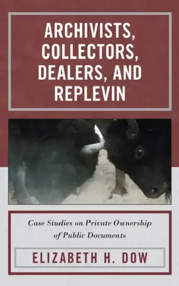Cover of Archivists, Collectors, Dealers, and Replevin