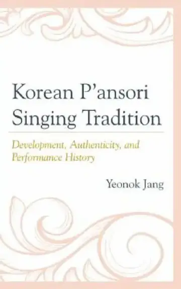 Cover of Korean P'Ansori Singing Tradition