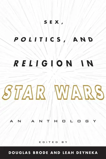 Cover of Sex, Politics, and Religion in Star Wars