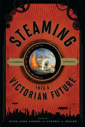 Cover of Steaming Into a Victorian Future