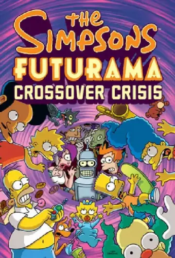 Cover of The Simpsons Futurama Crossover Crisis [With Collector's Item]