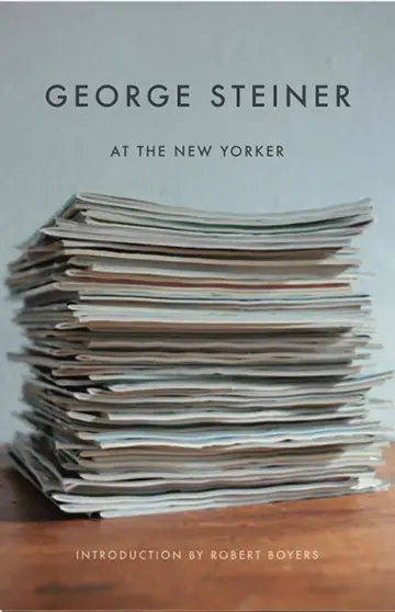 Cover of George Steiner at the New Yorker
