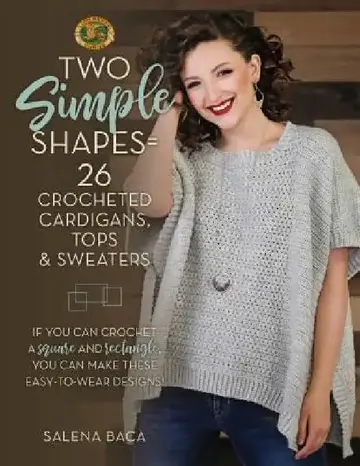 Cover of Two Simple Shapes = 26 Crocheted Cardigans, Tops & Sweaters