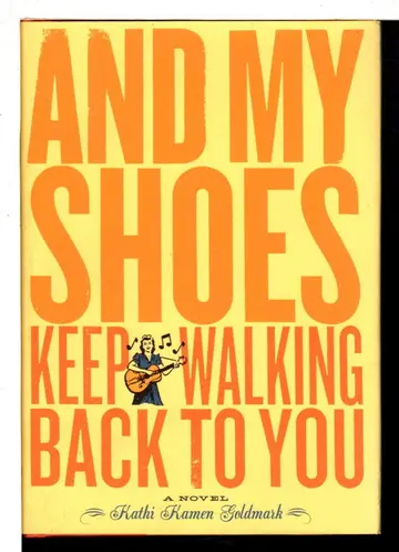 Cover of And My Shoes Keep Walking Back to You