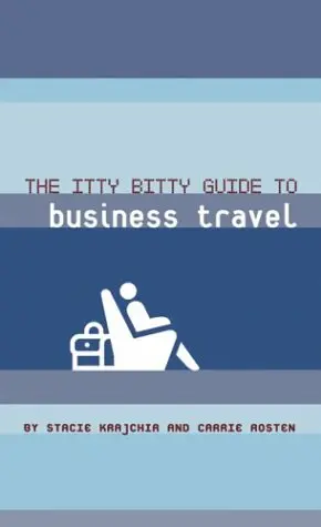 Cover of The Itty Bitty Guide to Business Travel