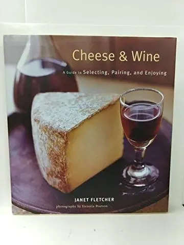 Cover of Cheese & Wine; a Guide to Selecting, Pairing, and Enjoying