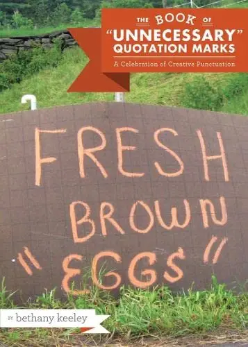 Cover of The Book of "Unnecessary" Quotation Marks