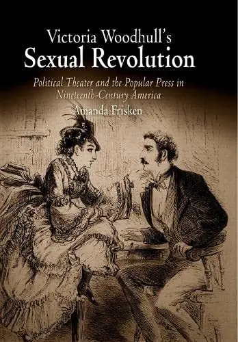 Cover of Victoria Woodhull's Sexual Revolution