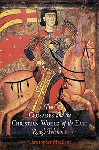 Cover of The Crusades and the Christian World of the East