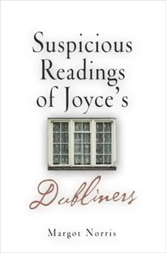 Cover of Suspicious Readings of Joyce's Dubliners